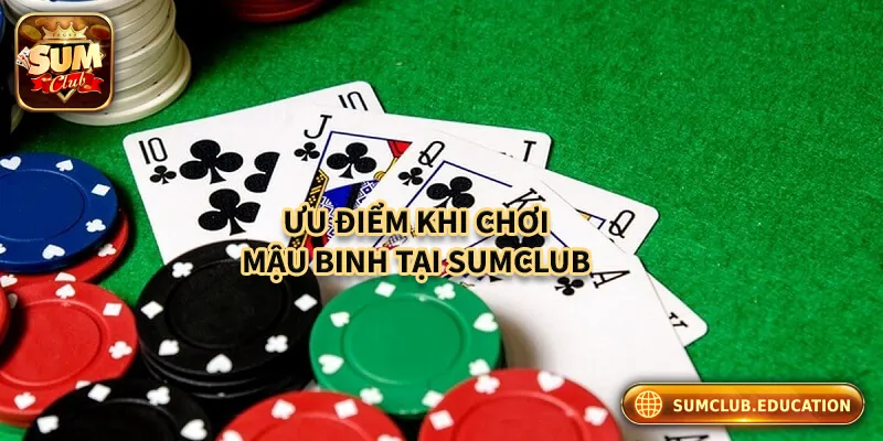 Những ưu điểm khi chơi mậu binh tại Sumclub