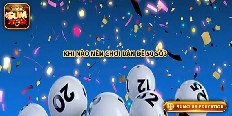 Top trò chơi nên sử dụng dàn đề 50 số